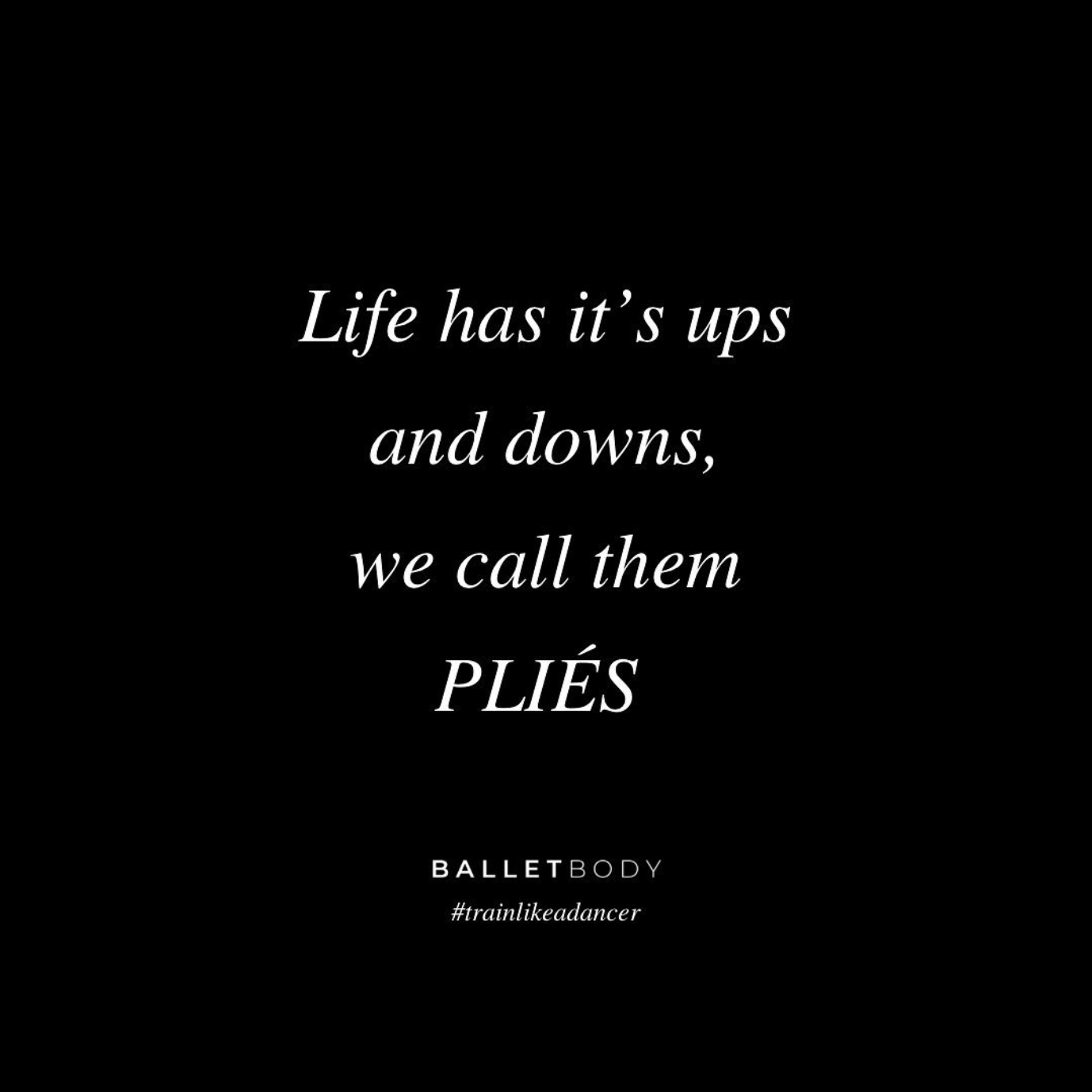 Image quoting "Life has it's ups and downs, we call them PLIES